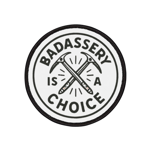"Badassery Is a Choice" Adventure Ready Iron-On Patch