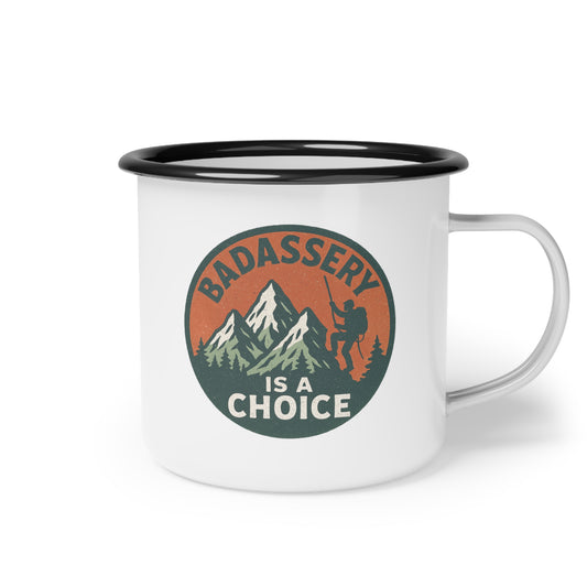 "Badassery Is A Choice - Man Hiker" Enamel Camp Cup