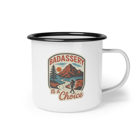 "Badassery Is A Choice - Woman Hiker" Enamel Camp Cup