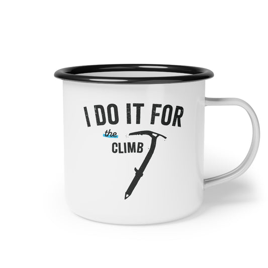 "I Do It For the Climb Axe" Enamel Camp Cup