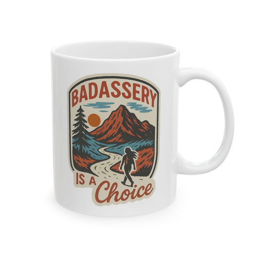 "Badassery Is a Choice - Woman Hiker" Ceramic Mug