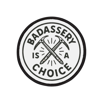 "Badassery Is a Choice" Adventure Ready Iron-On Patch
