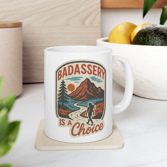 "Badassery Is a Choice - Woman Hiker" Ceramic Mug