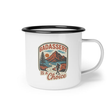"Badassery Is A Choice - Woman Hiker" Enamel Camp Cup