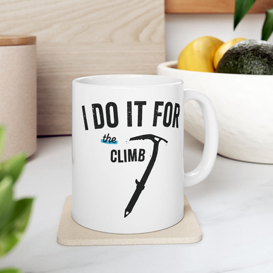 "I Do It For the Climb Axe" Ceramic Mug