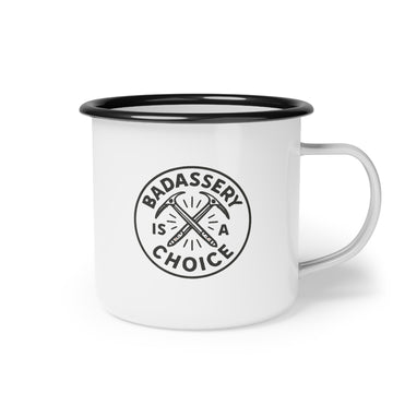 "Badassery Is a Choice" Enamel Camp Cup