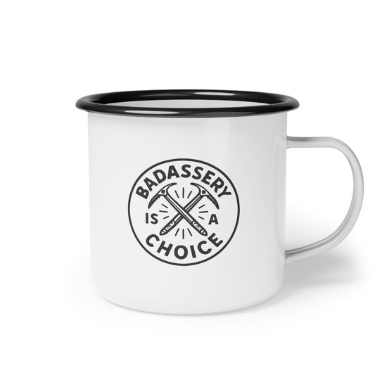 "Badassery Is a Choice" Enamel Camp Cup