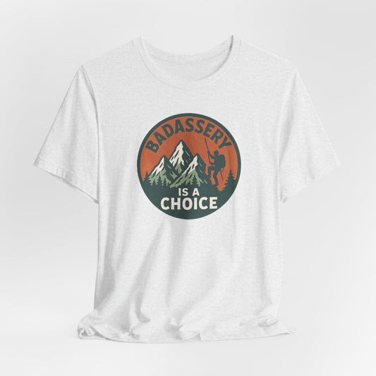 "Badassery Is A Choice" Men's Casual Tee